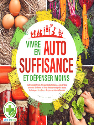 cover image of Vivre en AUTOSUFFISANCE et dépenser moins !